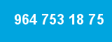 964 753 18 75
